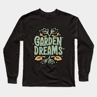 Garden Dreams" – Where Imagination Blooms Long Sleeve T-Shirt